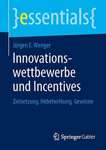 Innovationswettbewerbe und Incentives Zielsetzung, Hebelwirkung, Gewinne