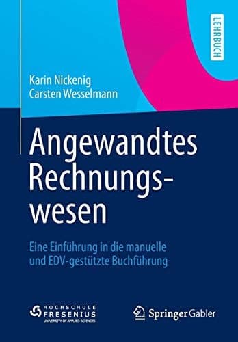 Angewandtes Rechnungswesen Eine Einführung in die manuelle und EDV-gestützte Buchführung