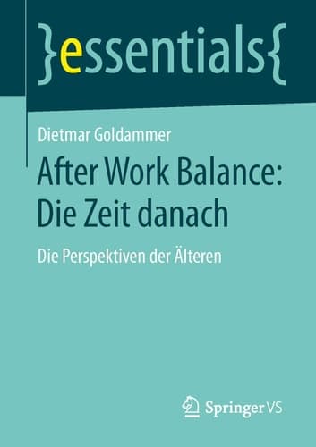 After Work Balance: Die Zeit danach Die Perspektiven der Älteren