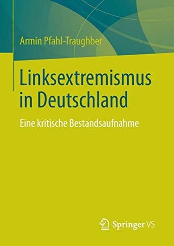 Linksextremismus in Deutschland Eine kritische Bestandsaufnahme
