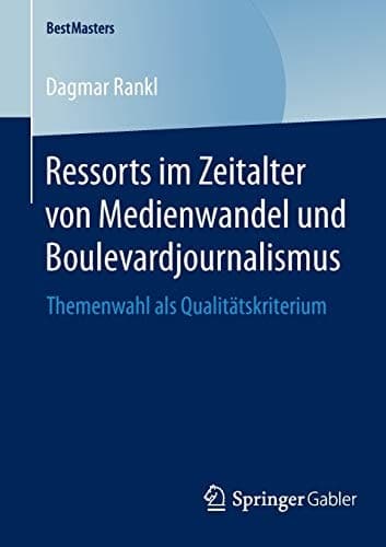 Ressorts im Zeitalter von Medienwandel und Boulevardjournalismus Themenwahl als Qualitätskriterium