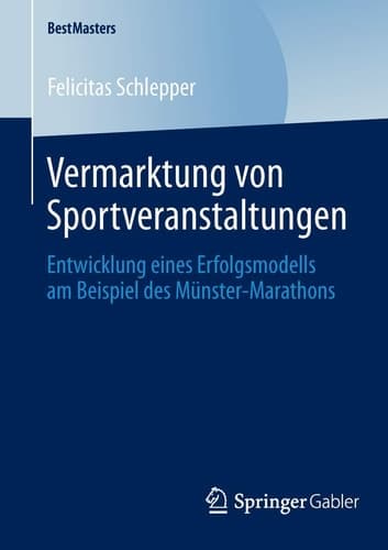 Vermarktung von Sportveranstaltungen Entwicklung eines Erfolgsmodells am Beispiel des Münster-Marathons