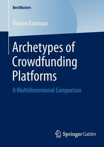 Archetypes of Crowdfunding Platforms A Multidimensional Comparison