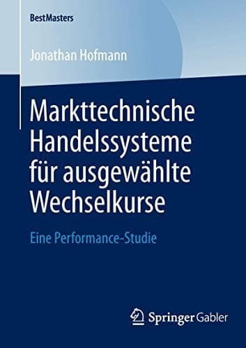 Markttechnische Handelssysteme für ausgewählte Wechselkurse Eine Performance-Studie