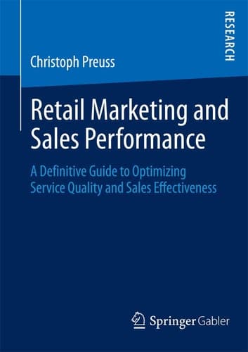 Retail Marketing and Sales Performance A Definitive Guide to Optimizing Service Quality and Sales Effectiveness