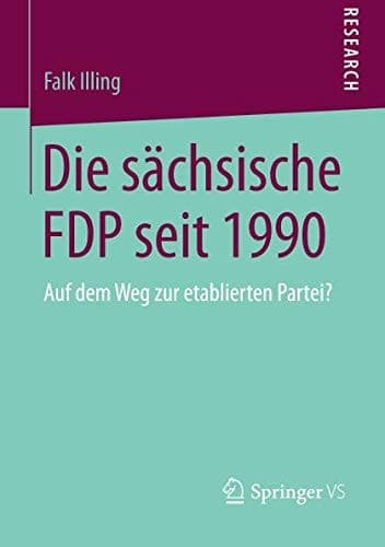 Die sächsische FDP seit 1990 Auf dem Weg zur etablierten Partei?