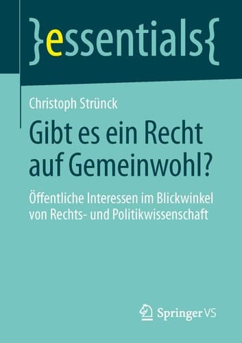 Gibt es ein Recht auf Gemeinwohl? Öffentliche Interessen im Blickwinkel von Rechts- und Politikwissenschaft