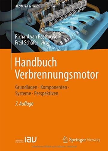 Handbuch Verbrennungsmotor Grundlagen, Komponenten, Systeme, Perspektiven