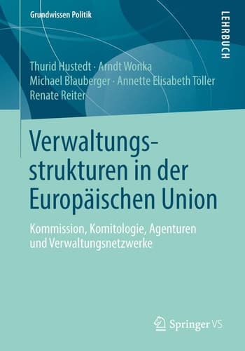 Verwaltungsstrukturen in der Europäischen Union Kommission, Komitologie, Agenturen und Verwaltungsnetzwerke