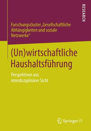 (Un)wirtschaftliche Haushaltsführung Perspektiven aus interdisziplinärer Sicht