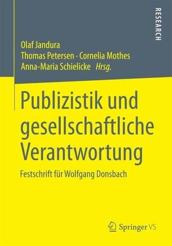 Publizistik und gesellschaftliche Verantwortung Festschrift für Wolfgang Donsbach