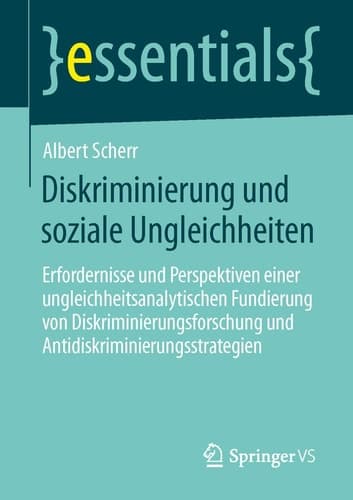 Diskriminierung und soziale Ungleichheiten Erfordernisse und Perspektiven einer ungleichheitsanalytischen Fundierung von Diskriminierungsforschung und Antidiskriminierungsstrategien