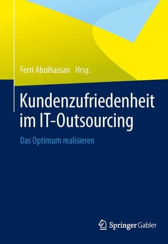 Kundenzufriedenheit im IT-Outsourcing Das Optimum realisieren