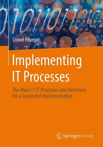 Implementing IT Processes The Main 17 IT Processes and Directions for a Successful Implementation