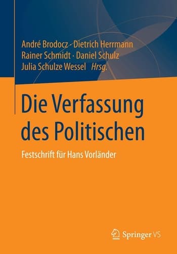 Die Verfassung des Politischen Festschrift für Hans Vorländer
