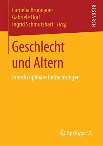 Geschlecht und Altern Interdisziplinäre Betrachtungen