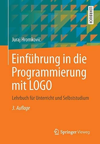 Einführung in die Programmierung mit LOGO Lehrbuch für Unterricht und Selbststudium