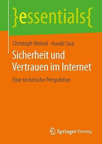 Sicherheit und Vertrauen im Internet Eine technische Perspektive