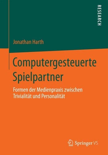 Computergesteuerte Spielpartner Formen der Medienpraxis zwischen Trivialität und Personalität