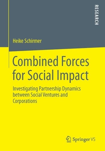 Combined Forces for Social Impact Investigating Partnership Dynamics between Social Ventures and Corporations