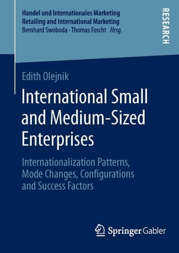 International Small and Medium-Sized Enterprises Internationalization Patterns, Mode Changes, Configurations and Success Factors