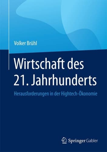Wirtschaft des 21. Jahrhunderts Herausforderungen in der Hightech-Ökonomie