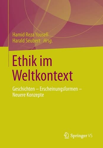 Ethik im Weltkontext Geschichten - Erscheinungsformen - Neuere Konzepte