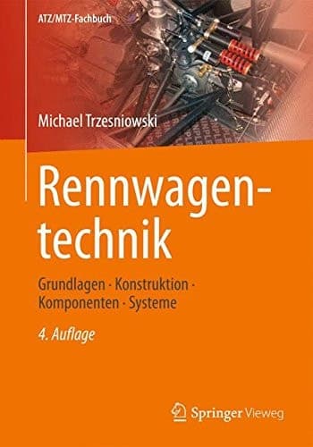 Rennwagentechnik Grundlagen, Konstruktion, Komponenten, Systeme