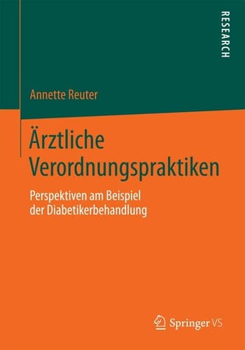 Ärztliche Verordnungspraktiken Perspektiven am Beispiel der Diabetikerbehandlung