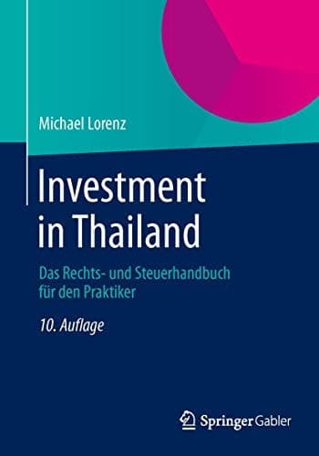 Investment in Thailand Das Rechts- und Steuerhandbuch für den Praktiker
