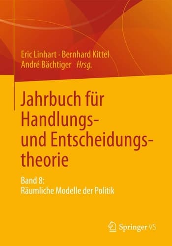 Jahrbuch für Handlungs- und Entscheidungstheorie Band 8: Räumliche Modelle der Politik