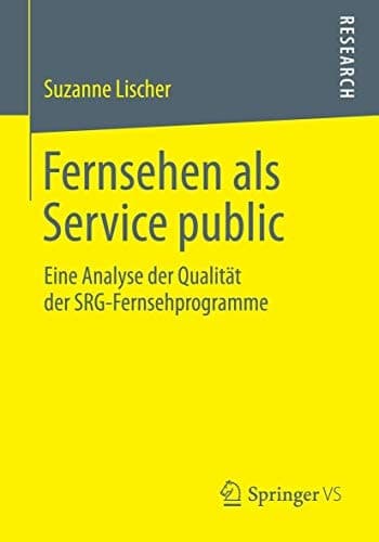 Fernsehen als Service public Eine Analyse der Qualität der SRG-Fernsehprogramme