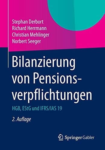 Bilanzierung von Pensionsverpflichtungen HGB, EStG und IFRS / IAS 19
