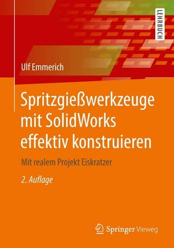 Spritzgießwerkzeuge mit SolidWorks effektiv konstruieren Mit realem Projekt Eiskratzer
