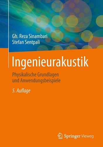 Ingenieurakustik Physikalische Grundlagen und Anwendungsbeispiele