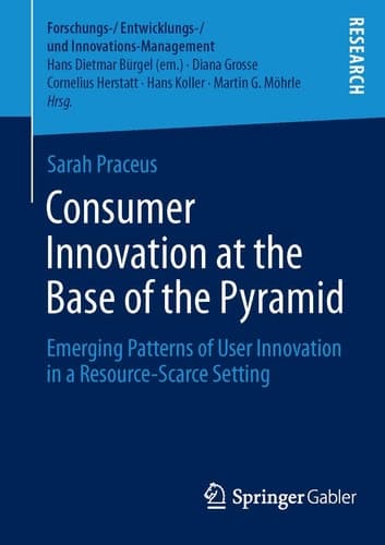 Consumer Innovation at the Base of the Pyramid Emerging Patterns of User Innovation in a Resource-Scarce Setting