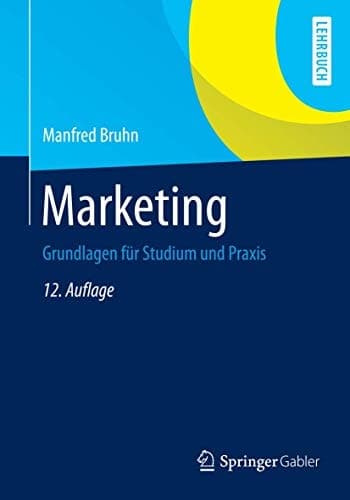 Marketing Grundlagen für Studium und Praxis