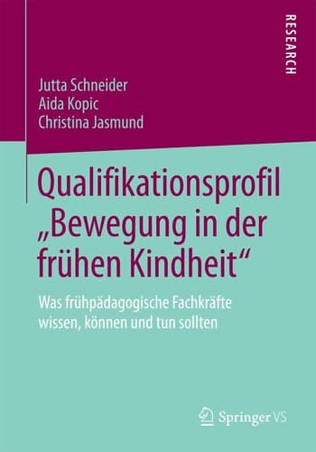 Qualifikationsprofil „Bewegung in der frühen Kindheit“ Was frühpädagogische Fachkräfte wissen, können und tun sollten