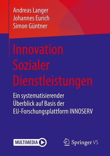 Innovative soziale Dienstleistungen in Europa Was sind soziale Innovationen und wie entstehen sie? Dargestellt am Beispiel europäi-scher Praxisprojekte