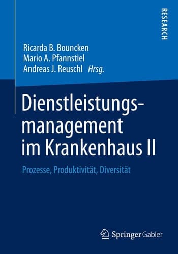 Dienstleistungsmanagement im Krankenhaus II Prozesse, Produktivität, Diversität