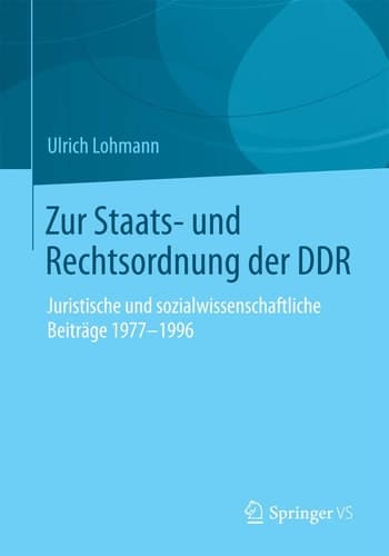 Zur Staats- und Rechtsordnung der DDR Juristische und sozialwissenschaftliche Beiträge 1977-1996