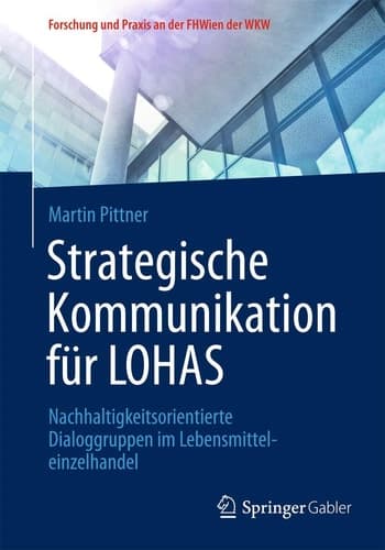 Strategische Kommunikation für LOHAS Nachhaltigkeitsorientierte Dialoggruppen im Lebensmitteleinzelhandel