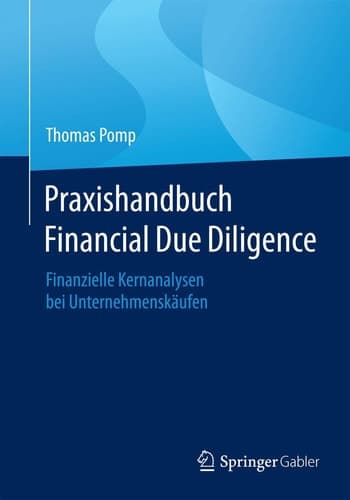 Praxishandbuch Financial Due Diligence Finanzielle Kernanalysen bei Unternehmenskäufen