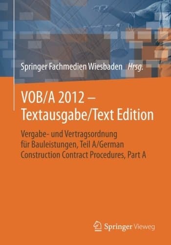 VOB/A 2012 - Textausgabe/Text Edition Vergabe- und Vertragsordnung für Bauleistungen, Teil A/German Construction Contract Procedures, Part A