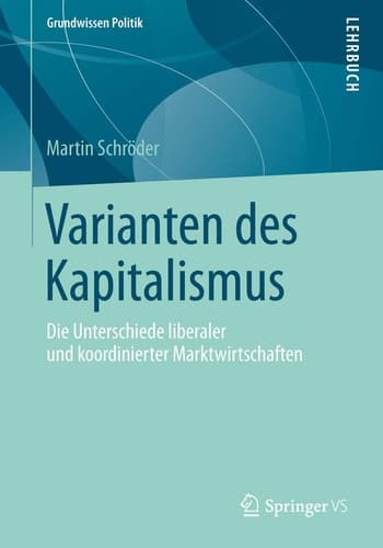 Varianten des Kapitalismus Die Unterschiede liberaler und koordinierter Marktwirtschaften