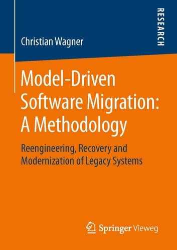Model-Driven Software Migration: A Methodology Reengineering, Recovery and Modernization of Legacy Systems