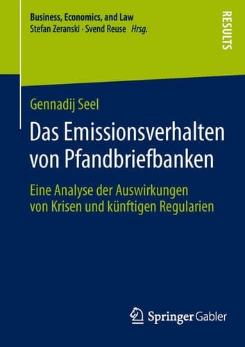 Das Emissionsverhalten von Pfandbriefbanken Eine Analyse der Auswirkungen von Krisen und künftigen Regularien