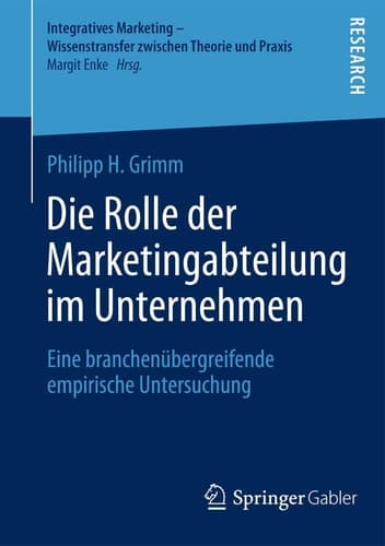 Die Rolle der Marketingabteilung im Unternehmen Eine branchenübergreifende empirische Untersuchung