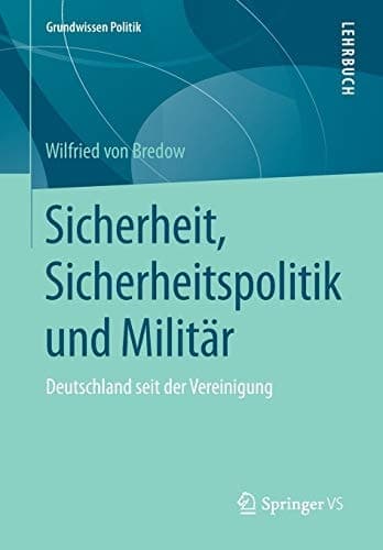 Sicherheit, Sicherheitspolitik und Militär Deutschland seit der Vereinigung