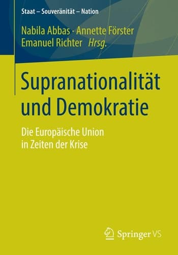 Supranationalität und Demokratie Die Europäische Union in Zeiten der Krise